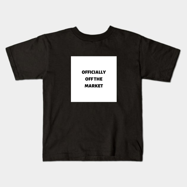 Officially off the market Kids T-Shirt by ExpressionsWords